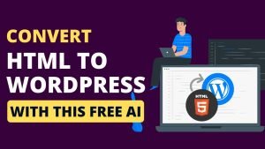 How to Convert HTML to WordPress With This Free Ai – HTML to WordPress Tutorial